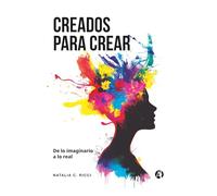 Creados para crear: De lo imaginario a lo real