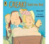 Creak Said the Bed by Phyllis Root & Illustrated by Regan Dunnick Phyllis Root Illustrated by Regan Dunnick (Auteur)