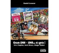 Cream 1966-1968 - Et Après ! - Eric Clapton, Jack Bruce, Ginger Baker