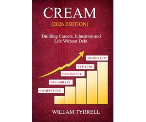 CREAM (2026 Edition): Building Careers, Education, and Life Without Debt