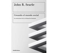 Creando el mundo social: La estructura de la civilización humana