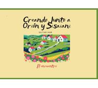 Creando junto a Orión y Sisaiani: Orión y Sisaiani. El encuentro