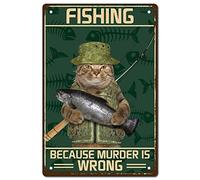 CREATCABIN Cat Metal Tin Sign Fishing Because Murder is Wrong Poster en Métal Vintage Retro Art Mural Hanging Iron Painting Plaque Funny Animals for Home Kitchen Bathroom Wall Art Decor 8 x 12 Pouce