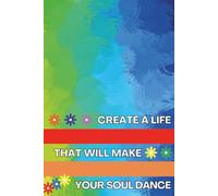 Create a Life That Will Make Your Soul Dance Journal | 6x9 Journal