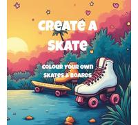 Create a Skate: Colour Your Own Skates & Boards