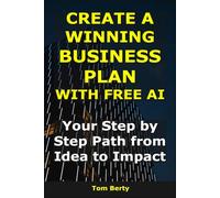 Create a Winning Business Plan With Free AI: Your Step-by-Step Path from Idea to Impact