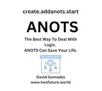 create.addanots.start ANOTS: The Best Way To Deal With Logic. ANOTS Can Save Your Life.