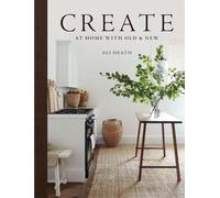 Create - Ali Heath - Mitchell Beazley - relié - Beau livre