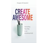 Create Awesome: Journaling Your Way to an Intentional Life