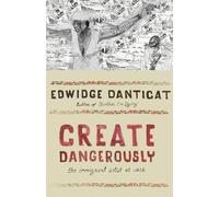 Create Dangerously: The Immigrant Artist at Work