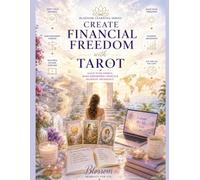 Create Financial Freedom with Tarot: A Soul-Led Business Guide for Digital Nomads, Influencers & Content Creators