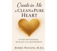Create in Me a Clean & Pure Heart