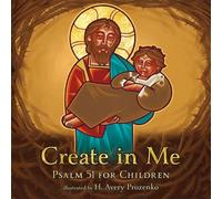 Create in Me: Psalm 51 for Children
