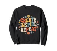 Create Inspire Repeat Motivation Maker Mindset - Sweatshirt