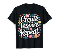 Create Inspire Repeat Motivation Maker Mindset - T-Shirt