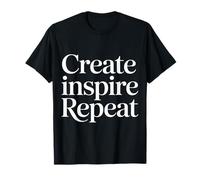 Create Inspire Repeat Motivation Maker Mindset |- T-Shirt