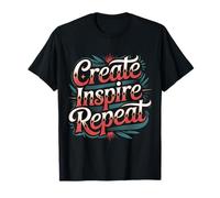 Create Inspire Repeat Motivation Maker Mindset - T-Shirt