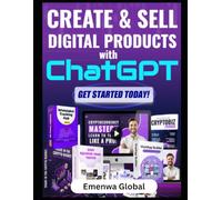 Create & Sell Digital Products with ChatGPT: Launch Your Own Hot Digital Products with High-Converting Landing Pages and Email Automation using ChatGPT
