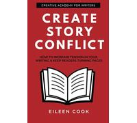 Create Story Conflict: How to increase tension in your writing & keep readers turning pages