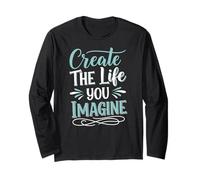 Create The Life You Imagine, Quote Inspirational Motivation Manche Longue