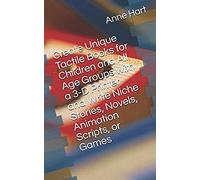 Create Unique Tactile Books For Children And All Age Groups With A 3-D Printer And Write Niche Stories, Novels, Animation Scripts, Or Games