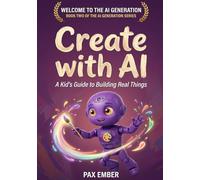 Create with AI: Skills and Safety for Young Creators