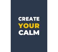 Create Your Calm - Minimalist Journal for Mindfulness & Relaxation: 110 Lined Pages to Reduce Stress, Reflect, and Find Inner Peace - 7x10 Inches