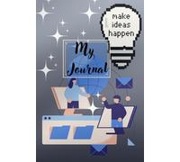 Create Your Future Today: A Motivational Journal for Daily Reflection, Goal Setting, and Personal Growth Inspired by the Quote “Your Future Is Created by What You Do Today, Not Tomorrow