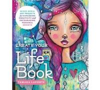 Create Your Life Book by Tamara Laporte Tamara Laporte (Auteur)