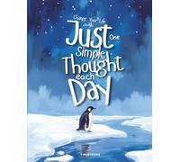 Create Your Life With Just One Thought Each Day: A Guided Lined Journal with Inspiring Penguin Illustrations for Gentle Self-Reflection and Daily Writing