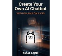 Create Your Own AI Chatbot: WITH OLLAMA ON A VPS
