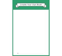 Create Your Own Book: Blank Green Cover | For Kids to Write and Draw a Story with Guided Planning Pages