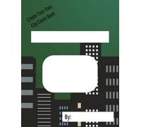 Create Your Own City Comic Book: City Inspired Cover With 30 Blank Comic Strip Pages To Fill With Your Very Own Artwork, Art And Craft Gift Kids, DIY Comic Book