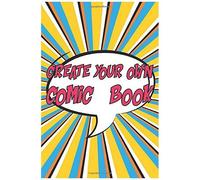 Create Your Own Comic Book: Comic Strip Sketchbook For Cartoonists And Comic Book Artists, Draw And Write Journal For Comic Lovers