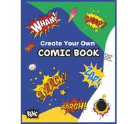 Create Your Own Comic Book for Kids: Bring Your Stories to Life with This DIY Comic Book Journal, 8.5x 11 inches, 100 pages