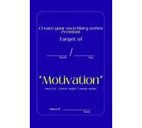 Create your own Diary series - Motivation [Premium Edition]: Boost your focus, celebrate daily wins, and plan tomorrow’s to-dos in just minutes a day with this 31-day guided journal.