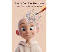 Create Your Own Hairstyles: A Creative Drawing Activity Book for Kids