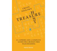 Create Your Own Treasure Hunt: 15+ Ciphers and a Complete Guide For a Budget Free Team-building