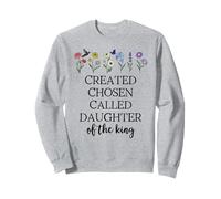 Created Chosen Called Daughter of King Bible Verse Christian Sweatshirt