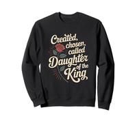 Created Chosen Called Daughter of King Christian Jesus God Sweatshirt