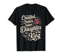 Created Chosen Called Daughter of King Christian Jesus God T-Shirt