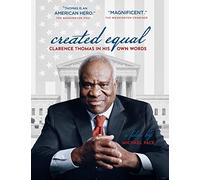 Created Equal: Clarence Thomas in His Own Words
