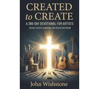 Created to Create: A 366-Day Devotional for Artists: The Daily Artistic Devotional for Creative Inspiration