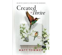 Created to Thrive: An Artist's Guide to Living in Divine Abundance