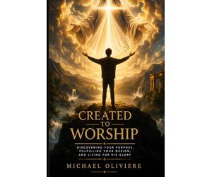 Created To Worship: A Study Guide For Whom Do You Worship