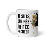Creatello Tasse Je Suis Une Fée, La Fée Pachier - Mug Drôle Humoristique Ironique Sarcasme