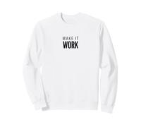 Créateur de Mode Make It Work Sweatshirt