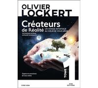 Créateurs de Réalité Tome 1 - Un voyage initiatique au coeur de vous-même