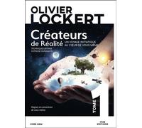 Créateurs de Réalité Tome 1 - Un voyage initiatique au coeur de vous-même Un voyage initiatique au cœur de vous-même - Olivier Lockert - Ifhe - Poche - Essai