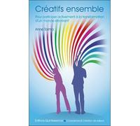 Créatifs Ensemble - Pour Participer Activement À La Transformation D'un Monde Étonnant